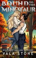 Bound to the Minotaur: A Paranormal Shapeshifter Romance by Vala Stone