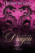 Kissed by Dragon Fire by LeeSha McCoy