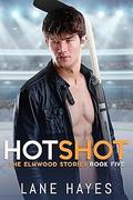 Hotshot (The Elmwood Stories #5) by Lane Hayes