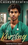 The Nursling (Heartstrings of Honor #2) by Casey Morales