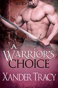 A Warrior's Choice by Xander Tracy