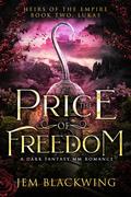 The Price of Freedom (Heirs of the Empire #2) by Jem Blackwing