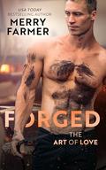 Forged (The Art of Love #4) by Merry Farmer