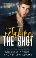 Retaking the Shot (Off the Bench Duet #2) by Kimberly Knight