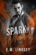 Spark of Wrath by E.M. Lindsey