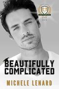 Beautifully Complicated: A Forbidden MM Romance (Front Range University #4) by Michele Lenard