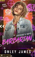 Barbarian (Jericho's Boys #3) by Onley James