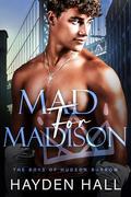 Mad For Madison (The Boys of Hudson Burrow #4) by Hayden Hall