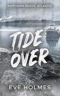 Tide Over by Eve Holmes