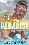 Far from Paradise (A Texas Beach Town Romance #3) by Daryl Banner