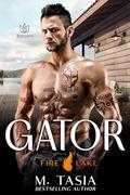 Gator (Fire Lake #6) by M. Tasia