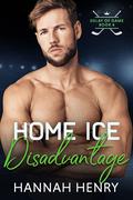 Home Ice Disadvantage (Delay of Game #6) by Hannah Henry