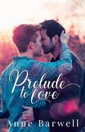 Prelude to Love by Anne Barwell