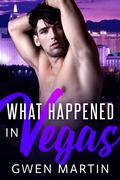 What Happened in Vegas by Gwen Martin