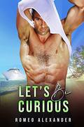 Let’s Bi Curious by Romeo Alexander