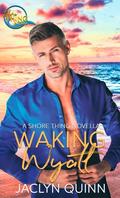 Waking Wyatt (Shore Thing #3.5) by Jaclyn Quinn