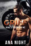 Griff (King's Disciples MC #3) by Ana Night