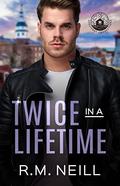 Twice in a Lifetime by R.M. Neill