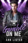 Gamble on Me (The Road to Rocktoberfest 2022 #12) by Ann Lister