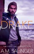 Drake (Twilight Falls #5) by A.M. Salinger