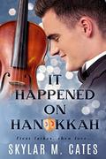 It Happened on Hanukkah by Skylar M. Cates
