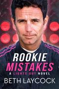 Rookie Mistakes (Lights Out #1) by Beth Laycock