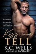 Kiss and Tell by K.C. Wells