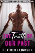 The Truth of Our Past (Unframed Art MM #2) by Heather Leighson