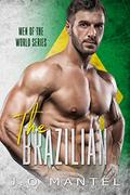 The Brazilian (Men of the World #9) by J.O. Mantel