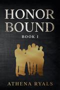 Honor Bound: Book 1 (Honor Bound #1) by Athena Ryals