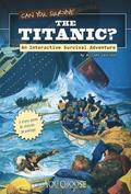 Can You Survive the Titanic? (Can You Survive... #1) by Allison Lassieur