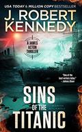 Sins of the Titanic (James Acton Thrillers #13) by J. Robert Kennedy
