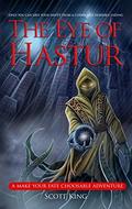 The Eye of Hastur: Make Your Fate by Scott King