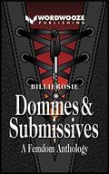 Dommes & Submissives: A Femdom Anthology by Billierosie