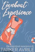 The Loveboat Experience (The Dreamboat Experience #1) by Parker Avrile
