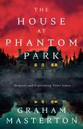 The House at Phantom Park by Graham Masterton