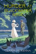 Murder at Blackwater Bend (Stella and Lyndy Mystery #2) by Clara McKenna