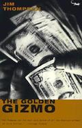 The Golden Gizmo by Jim Thompson
