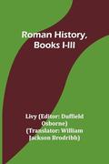 Roman History, Books I-III by Livy