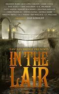 In the Lair: A Fantasy Bridge Anthology by Steven Savile
