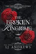 The Broken Kingdoms 1-3: The Northern Kingdom by LJ Andrews