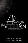 Always the Villain by Brea Alepoú