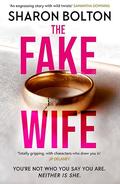 The Fake Wife by Sharon J. Bolton