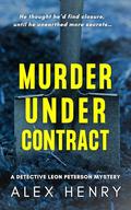 Murder Under Contract (Detective Leon Peterson Mysteries #3) by Alex Henry