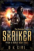 The Skriker (Pitch & Sickle #3) by D.K. Girl