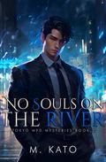 No Souls On The River by M. Kato