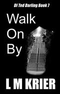 Walk On By by L.M. Krier