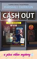 Cash Out (A Pinx Video Mystery #5) by Marshall Thornton