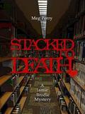 Stacked to Death (Jamie Brodie Mystery #7) by Meg Perry