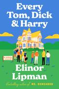 Every Tom, Dick & Harry by Elinor Lipman